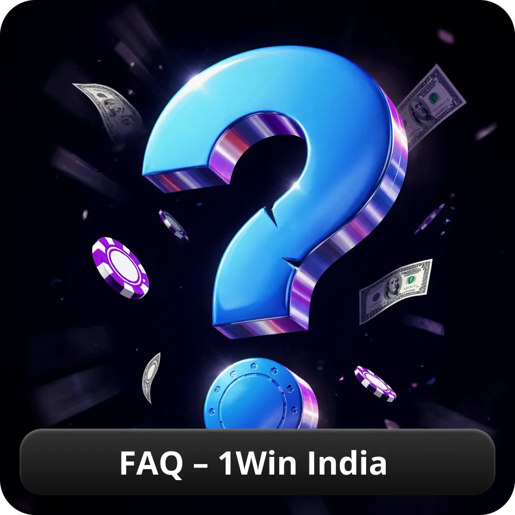 FAQ – 1Win India