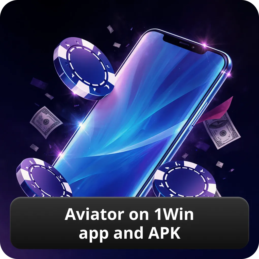 Aviator on 1Win app and APK