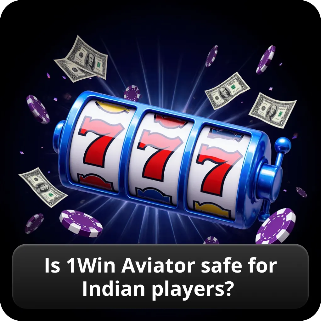 Is 1Win Aviator safe for Indian players?