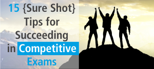 15 sure shut tips for competitive exams