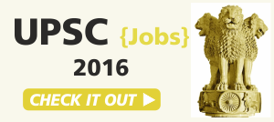 upsc jobs 2016